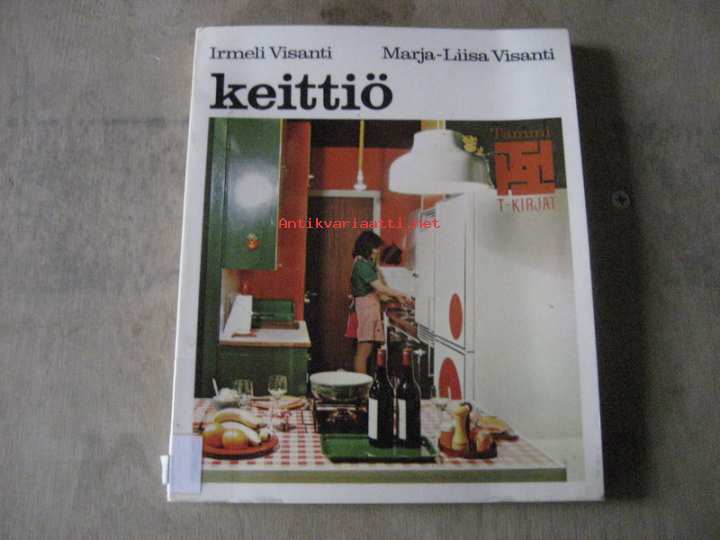 Keittiö T kirjat, Visanti Maija Liisa, tammi, 1973 (#85129) Antikvariaatt Keittiö T kirjat, Visanti Maija Liisa, tammi, 1973 (#85129) Antikvariaatt