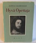Hyv� opettaja : evankeliumien Jeesus oman aikansa valossa