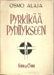 Pyrkik�� pyhitykseen : piirteit� Tertullianuksen pyhitysk�sityksest� / Osmo Alaja.