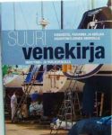 Suuri venekirja. Kunnosta, paranna ja korjaa asiantuntijoiden neuvoilla. Moottori ja purjeveneille