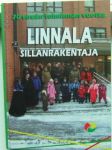 Linnala - sillanrakentaja 1938-2008
