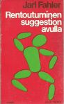 Fahler, Jarl.
Nimeke:Rentoutuminen suggestion avulla.