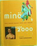 Minä vuonna 2000. Ruoka, henkisyys, sukupuoli, tunteet, järki, tekniikka