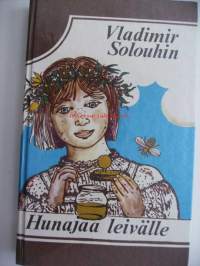 Hunajaa leivälle : kertomuksia / Vladimir Solouhin ; [suom. Marja-Leena Jaakkola].