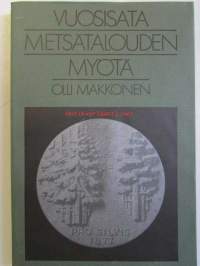 Vuosisata metsätalouden myötä. Suomen Metsäyhdistys - Finska Forstföreningen 1877-1977