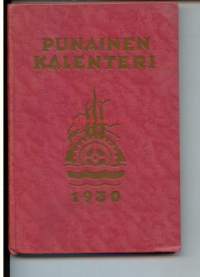 Punainen Kalenteri 1930 Sis. Almanakan lisäksi mm. artikkelit; Simo Hurtta ja ihmissyöntiä Suomessa, Kanadan siirtolaiselämää, Töllinmies Amerikassa,