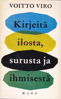 Kirjeitä ilosta, surusta ja ihmisestä, 1957. 3. painos.