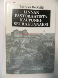 Linnan pastoraatista kaupunkiseurakunnaksi. Hämeenlinnan seurakunnan historia 1639-1989