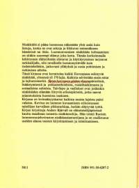 Suuri nisäkäskirja, 1985. Kirjassa on kuvattuina kaikki Euroopan nisäkäslajit, 170 lajia. Mitat, tuntomerkit, elinympäristö, lisääntyminen, levinneisyys, talvilepo