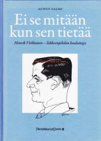 Ei se mitään kun sen tietää.  Henrik Virkkunen - liikkeenjohdon kouluttaja. 2007.