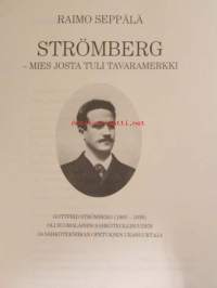 Strömberg - mies josta tuli tavaramerkki. Gottfrid Strömberg (1863-1938) oli suomalaisen sähköteollisuuden ja sähkötekniikan opetuksen uranuurtaja