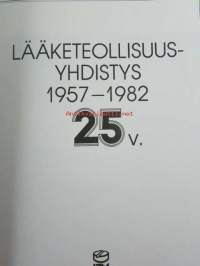 Lääketeollisuusyhdistys 25 vuotta 1957-1982
