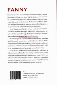 Fanny, 2008. Kirja kuvaa Suomen kansallisen kulttuurin ja talouden syntyvaiheita, sortotoimia ja kansalaissodan vuosia ja on myös perhesaaga Sinebrychoffin suvusta