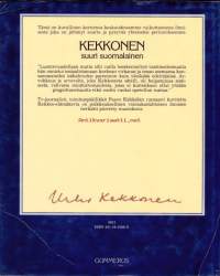 Kekkonen, 1989. Kekkos-elämäkerta on harvinaisen voimakastahtoisen ihmisen herkästi piirretty muotokuva
