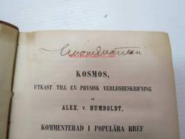 Kosmos, utkast till en physisk verldsbeskrifning af Alex. v. Humboldt, kommenterad i populärä bref af Prof. Bernhard Cotta - översättning - Första bandet.