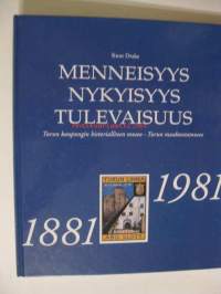 Menneisyys nykyisyys tulevaisuus. Turun kaupungin historiallinen museo - Turun maakuntamuseo 1881-1981