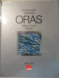 Enemmän vedestä Oras 1945-1995