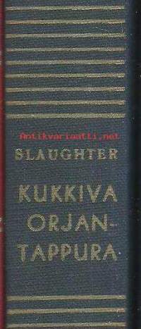 Kukkiva orjantappura : romaani / Frank G. Slaughter ; suom. Anna-Liisa Laine.
