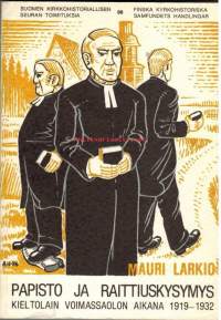 Papisto ja raittiuskysymys kieltolain voimassaolon aikana v. 1919-1932