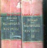 Kuningas kivihiili. 1 osa ja osa 2  / Upton Sinclair ; suom. J. Hollo.      Upton Sinclair 1878 –  1968) oli yhdysvaltalainen kirjailija. Hän julkaisi yli 90