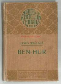 Ben-Hur : kertomus Kristuksen ajoilta / Lewis Wallace ; suom. Aatto S.