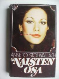 Naisten osa / Anne Tolstoi Wallach ; suom. Leila Ponkala.