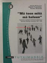 &quot;Mä teen mitä haluun&quot; Oppilaiden opettajiin kohdistama häirintä ja väkivalta Helsingin kouluissa 1997-1998