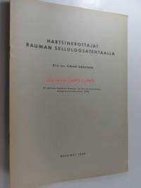 Hartsinerottajat Rauman selluloosatehtaalla eripainos Suomen Paperi- ja Puutavaralehtden Kongressinumerosta 1938