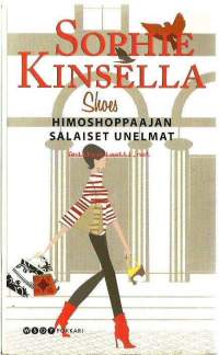 Himoshoppaajan salaiset unelmat / Sophie Kinsella ; suomentanut Leena Tamminen.