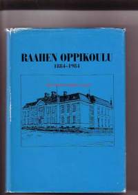 Raahen oppikoulu 1884-1984 - Historiikki ja matrikkeli