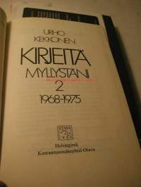 Kirjeitä myllystäni.  , 1968-1975 / Urho Kekkonen ;.