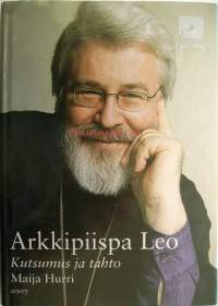 Arkkipiispa Leo : kutsumus ja tahto / Maija Hurri.