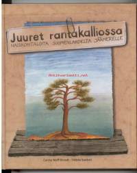 Juuret rantakalliossa - naiskohtaloita Suomenlahdelta Jäämerelle
