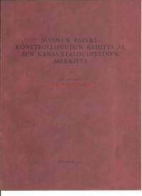 Suomen paperikoneteollisuuden kehitys ja sen kansantaloudellinen merkitys / Ernst Pennanen 1929,  5 sivua