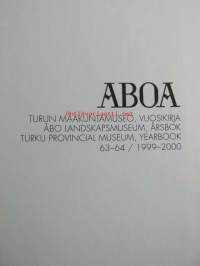 Aboa 63-64. Turun maakuntamuseon vuosikirja 1999-2000 - Åbo landskapsmuseum, Årsbok 1999-2000