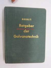 Riedel´s Ratgeber der Galvanotechnik - Ein Handbuch für die Metalloberflächenveredelung -galvanointitekniikka