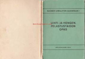 Uinti- ja hengenpelastustaidon opas - Suomen uimaliiton julkaisuja 1. 1944. A