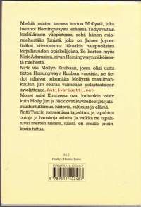 Miehiä naisten kanssa, 1993.  Miehiä naisten kanssa on Ernest Hemingwayn romaanin käsikirjoitus, jota jahdataan Antti Tuurin romaanissa.