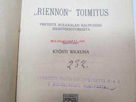 &quot;Riennon toimitus&quot; piirteitä Kolkkalan kaupungin sivistyshistoriasta - leimattu &quot;Itämeren Jalkaväkirykmentti nr 1, 1 Konekivääri Komppania&quot;