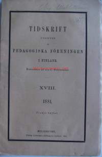 Tidskrift Pedagogiska föreningen i Finland 1881  XVIII
