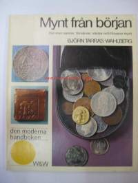 MYNT FRÅN BÖRJAN - Hur man samlar, förvärvar, vårdar och förvarar mynt