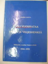 Puoli vuosisataa työtä ja veljeshenkeä - Mikkelin seudun Sotainvalidit 1941-1991