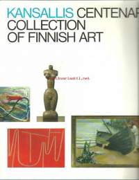 The Kansallis centenary collection of Finnish art / Juha Ilvas ; [photography: Seppo Hilpo] ; [transl.: ...Silja Kudel...et al.].  - Kansallistaidetta