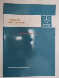 Mercedes-Benz Transporter 407 D und 409 D Einfürungsschrift für den Kundendienst - Ohjevihkonen huoltoa varten, Katso tarkemmat mallit ja sisällysluettelo