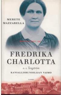 Fredrika Charlotta o.s. Tengström - Kansallisrunoilijan vaimo