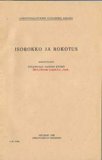 Isorokko ja rokotus / Hannes Ryömä. Kieli:suomi Julkaistu:Helsinki : Lääkintöhallitus, 1937.