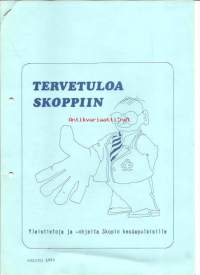 Tervetuloa SKOPpiin Yleistietoja ja -ohjeita Skopin kesäapulaisille.     Säästöpankkien Keskus-Osake-Pankki (SKOP, myös Skop) oli suomalaisten