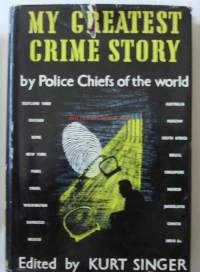 My greatest crime story Hardcover  – 1956 by Kurt D. Singer (Author)