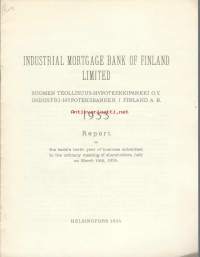 Industrial Mortage Bank of Finland  Report 1933  - vuosikertomus  / uomen Teollisuus-Hypoteekkipankki Oy (myöh. Suomen Teollisuuspankki Oy- yritysten  ja kuntien