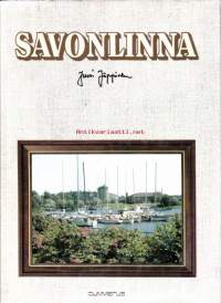 Savonlinna, 1981. Jussi Jäppisen kuvateos. (matkailu, Suomen kaupungit)